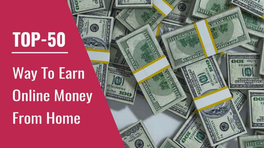 50 Proven ways to earn online money from&nbsp;home